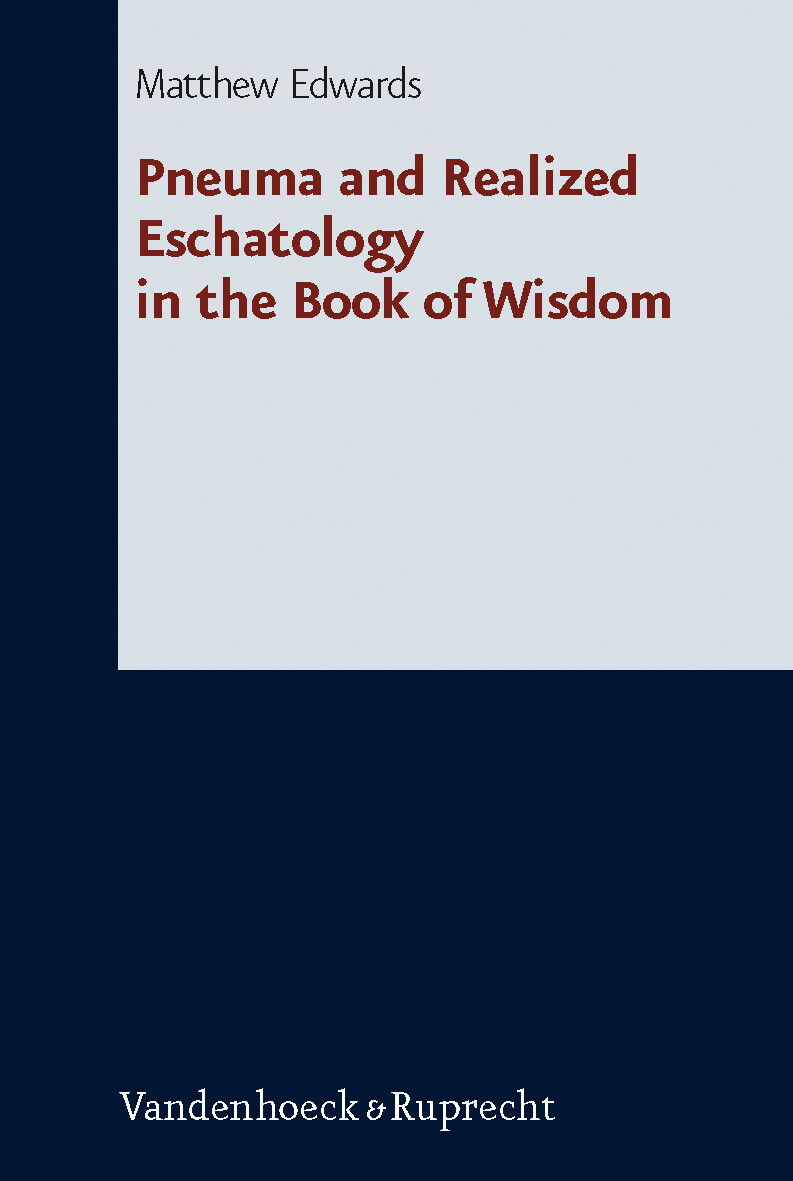 Thumbnail - Pneuma And Realized Eschatology In The Book Of Wisdom Matthew Edwards