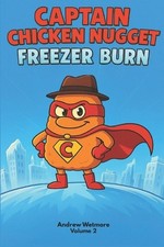 Captain Chicken Nugget: Freezer Burn by Andrew Wetmore Paperback Book