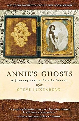 Annie's Ghosts: A Journey into a Family Secret by Luxenberg, Steve