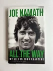 JOE NAMATH signed autographed ALL THE WAY MY LIFE IN FOUR Quarters 1st Edition