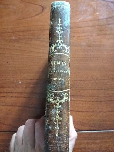 1843 ALESSANDRO DUMAS LA CAPPELLA GOTICA ROMANZO STORICO 1°ED. ITALIANA FIRENZE - Foto 3 di 5