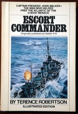 COMMANDANT D'ESCORTE par Terence Robertson capitaine de la marine royale Frédéric John Walker WWII