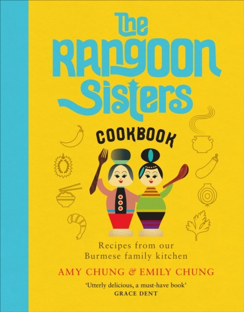 The Rangoon Sisters Amy Chung Hardback Burmese Family Recipes Cookbook - Image 7