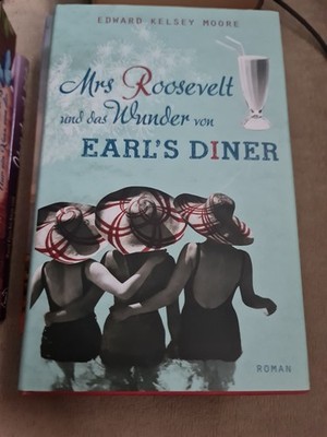 Mrs Roosevelt und das Wunder von Earl's Diner : Moore Edward Kelsey 3