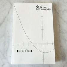 Texas Instruments TI-83 Plus Graphing Calculator Instruction Manual Guide Only