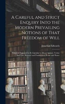 A Careful and Strict Enquiry Into the Modern Prevailing Notions of That Freedom