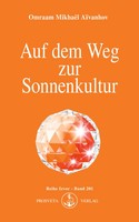 Auf Dem Weg Zur Sonnenkultur | Omraam Mikhael Aivanhov | Taschenbuch | Izvor