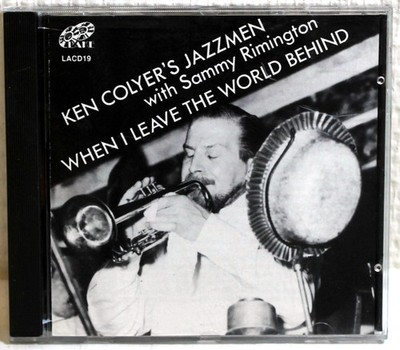 CD - KEN COLYER`S JAZZMEN with SAMMY RIMINGTON - When i leave the world behind