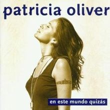 En Este Mundo Quizas (UK Import) von Oliver, Patricia | CD | Zustand sehr gut