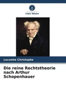 Lecomte Christophe | Die Reine Rechtstheorie Nach Arthur Schopenhauer | Buch