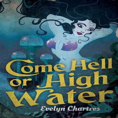Come Hell or High Water Evelyn Chartres Paperback Amazon Digital