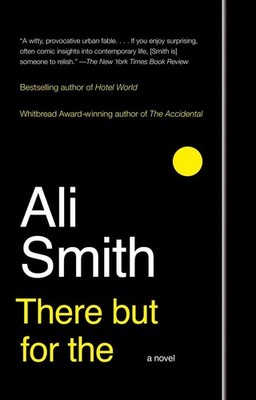 There But For The: A Novel - paperback Smith, Ali