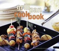 Grill Pan Cookbook: Great Recipes for Stovetop Grilling by Ruth, Jamee