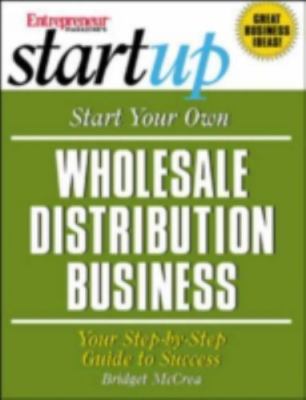 Start Your Own Wholesale Distribution Business (Entrepreneur Magazine's Start...
