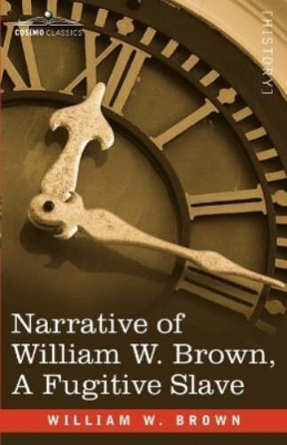 William Wells Brown Narrative of William W. Brown, a Fugitive Slave (Paperback) - Picture 1 of 1