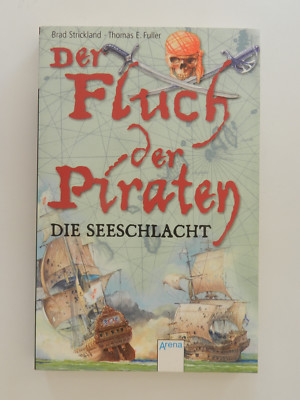 Der Fluch der Piraten Die Seeschlacht Brad Strickland Thomas E Fuller Arena