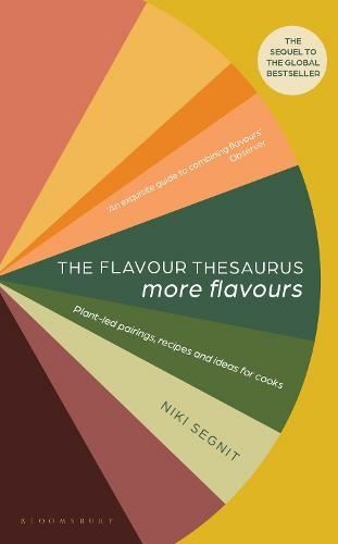 The Flavour Thesaurus: More Flavours by Niki Segnit
