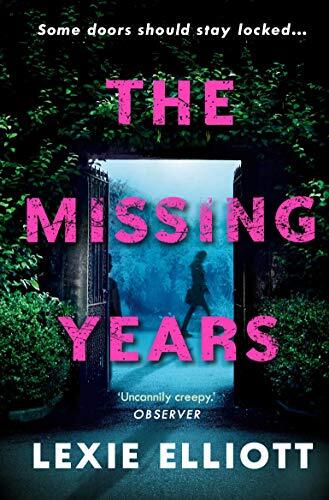 The Missing Years-Lexie Elliott, 9781786495594