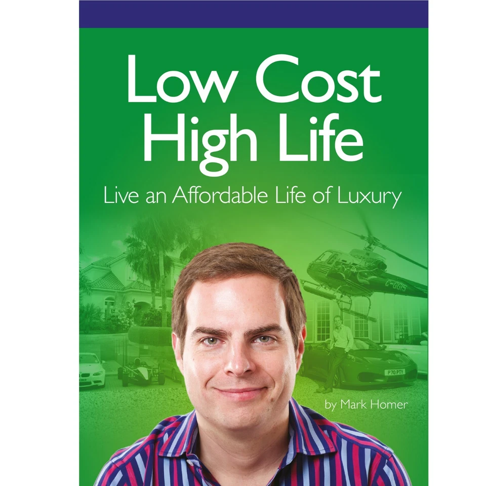Low Cost High Life: How to Live a Life of Luxury for Less
