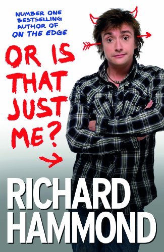 Or Is That Just Me? By  Richard Hammond. 9780753825631