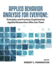 Applied Behavior Analysis for Everyone : Principles and Practices