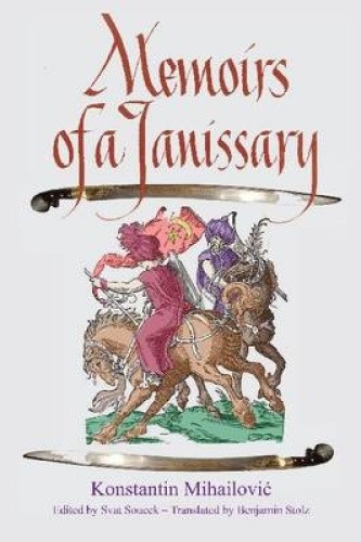 Memoirs of a Janissary by Konstantin Mihailovic [Paperback]