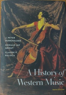 A History of Western Music (10th Ed-Hardcover) by Burkholder, Grout & Palisca