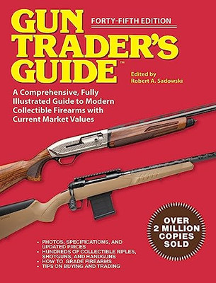 Gun Trader's Guide - Forty-Fifth Edition: A Comprehensi - Paperback NEW Sadowski