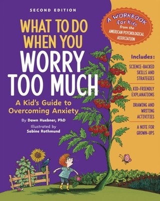 What to Do When You Worry Too Much  A Kids Guide to  by Dawn Huebner PAPERBACK