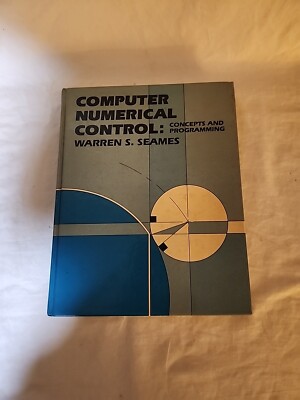 Computer Numerical Control:  Concepts & Programming by W. S. Seames 