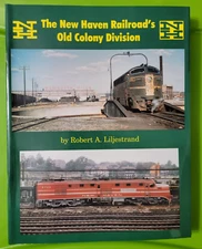THE NEW HAVEN RAILROAD'S OLD COLONY DIVISION ROBERT A LILJESTRAND