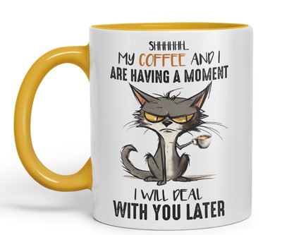 My Coffee and I are Having a Moment I Will Deal Keramik farbig Becher Tasse