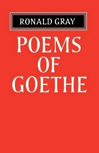 Poems of Goethe A Selection with Introduction and Notes by Ronald Gray Gray