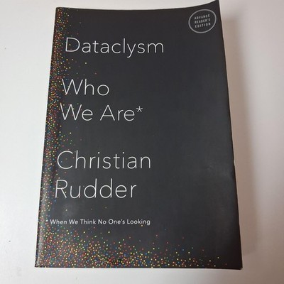Dataclysm Who We Are* Christian Rudder Crown Black PB Uncorrected Proof 2014