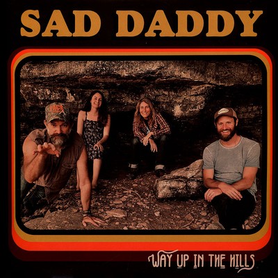 Sad Daddy - Way Up In The Hills (Vinyl LP - 2022 - WW - Original)