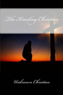 The Kneeling Christian - Paperback By Unknown Christian - GOOD