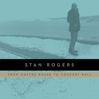 Stan Rogers From Coffee House to Concert Hall (Schallplatte) 12'' Album