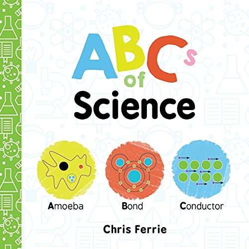 ABCs of Science: Amoeba, Bond, Conductor: 0 (Baby University) - Ferrie, Chris
