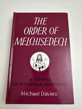 The Order of Melchisedech A Defence of the Ca...