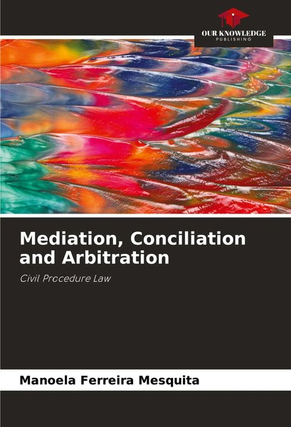 Manoela Ferreira Mesquita | Mediation, Conciliation And Arbitration | Buch-image