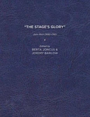 The Stage's Glory: John Rich (1692-1761)