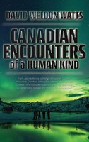 David Watts | Canadian Encounters Of A Human Kind | Buch | Englisch (2018)