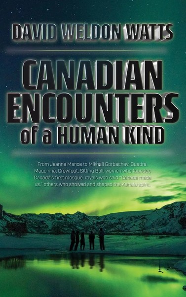 David Watts | Canadian Encounters Of A Human Kind | Buch | Englisch (2018)-image