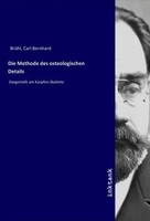 Carl Bernhard BrüHl | Die Methode Des Osteologischen Details | Taschenbuch