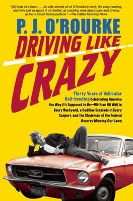 Driving Like Crazy: Thirty Years of Vehicular Hell-Bending, Celebrating...