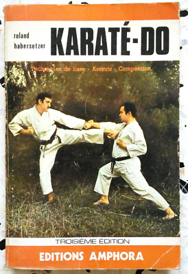 Livre Karaté-Do (Shotokan) Par Roland Habersetzer - Édition 1997, 801g