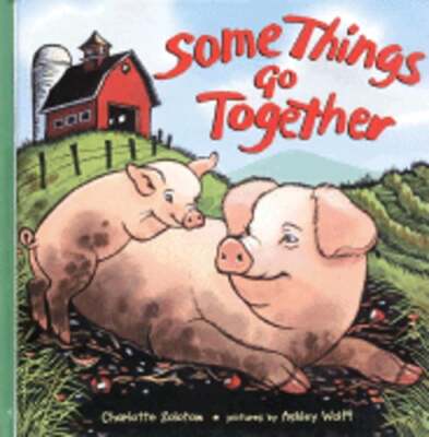 Some Things Go Together by Charlotte Zolotow: Used