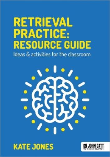 Kate Jones Retrieval Practice: Resource Guide: Ideas & activities fo (Tascabile)