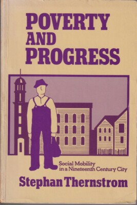 Poverty And Progress - Social Mobility In Nineteenth Century City By Thernstrom