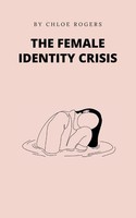 The Female Identity Crisis Chloe Rogers Taschenbuch Englisch 2024